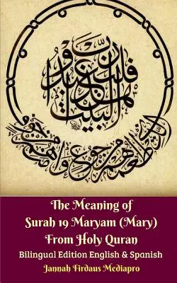 Znaczenie sury 19 Maryam (Maryja) ze Świętego Koranu Wydanie dwujęzyczne angielskie i hiszpańskie - The Meaning of Surah 19 Maryam (Mary) From Holy Quran Bilingual Edition English and Spanish