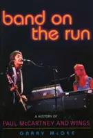 Band on the Run: Historia Paula McCartneya i zespołu Wings - Band on the Run: A History of Paul McCartney and Wings