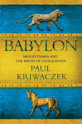 Babilon: Mezopotamia i narodziny cywilizacji - Babylon: Mesopotamia and the Birth of Civilization