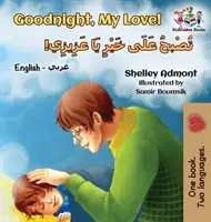 Dobranoc, kochanie! (angielsko-arabska książka dla dzieci): Dwujęzyczna arabska książka dla dzieci - Goodnight, My Love! (English Arabic Children's Book): Bilingual Arabic book for kids