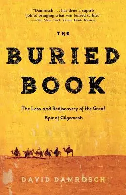 The Buried Book: Utrata i ponowne odkrycie wielkiego eposu o Gilgameszu - The Buried Book: The Loss and Rediscovery of the Great Epic of Gilgamesh