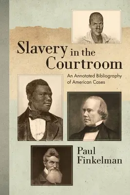 Niewolnictwo na sali sądowej (1985): Opatrzona przypisami bibliografia spraw amerykańskich - Slavery in the Courtroom (1985): An Annotated Bibliography of American Cases