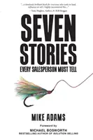 Siedem historii, które każdy sprzedawca musi opowiedzieć - Seven Stories Every Salesperson Must Tell
