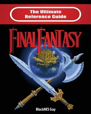 Kompletny przewodnik po Final Fantasy - The Ultimate Reference Guide to Final Fantasy