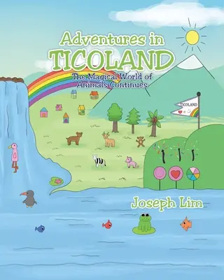 Przygody w Ticolandzie: Magiczny świat zwierząt trwa - Adventures in Ticoland: The Magical World of Animals Continues