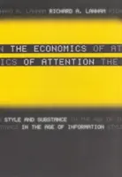 Ekonomia uwagi: Styl i treść w erze informacji - The Economics of Attention: Style and Substance in the Age of Information