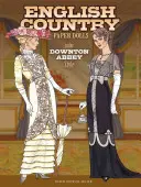 English Country Paper Dolls: W stylu opactwa Downton - English Country Paper Dolls: In the Downton Abbey Style