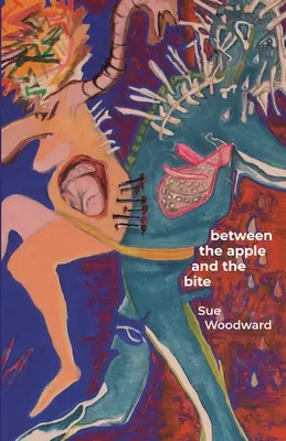 Między jabłkiem a ogryzkiem: wiersze o kobiecych perypetiach w historii i mitologii - Between the Apple and the Bite: Poems about Women's Predicaments in History and Mythology