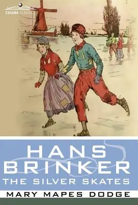 Hans Brinker, czyli srebrne łyżwy - Hans Brinker, or the Silver Skates