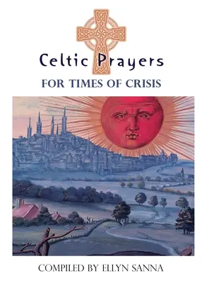 Celtyckie modlitwy na czasy kryzysu - Celtic Prayers for Times of Crisis