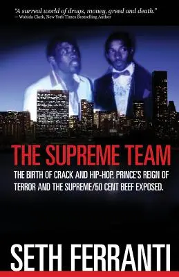 The Supreme Team: Narodziny cracku i hip-hopu, rządy terroru Prince'a i ujawnienie beefu Supreme/50 Cent - The Supreme Team: The Birth of Crack and Hip-Hop, Prince's Reign of Terror and the Supreme/50 Cent Beef Exposed