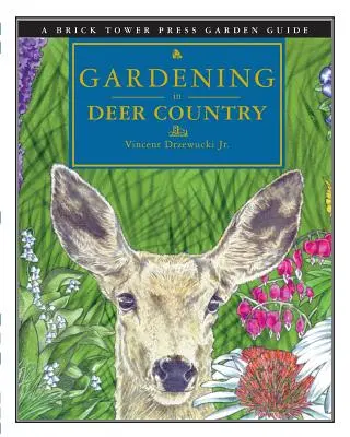 Ogrodnictwo w krainie jeleni: Dla domu i ogrodu - Gardening in Deer Country: For the Home and Garden