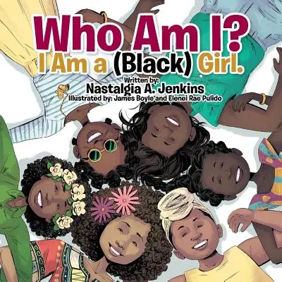 Kim jestem? Jestem (czarną) dziewczyną. - Who Am I? I Am a (Black) Girl.
