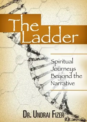 Drabina: Duchowe podróże poza narracją - The Ladder: Spiritual Journeys Beyond the Narrative