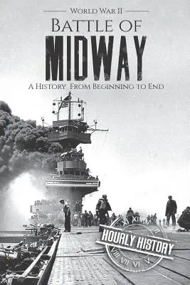 Bitwa o Midway - II wojna światowa: Historia od początku do końca - Battle of Midway - World War II: A History From Beginning to End