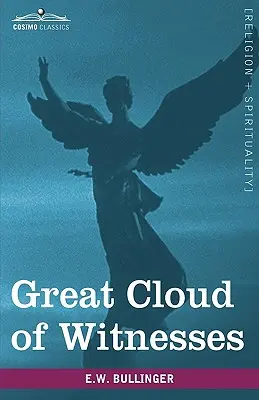 Wielki obłok świadków: Seria artykułów na temat Listu do Hebrajczyków XI - Great Cloud of Witnesses: A Series of Papers on Hebrews XI