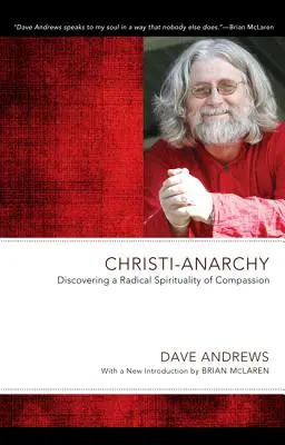 Christi-Anarchia: Odkrywanie radykalnej duchowości współczucia - Christi-Anarchy: Discovering a Radical Sprituality of Compassion