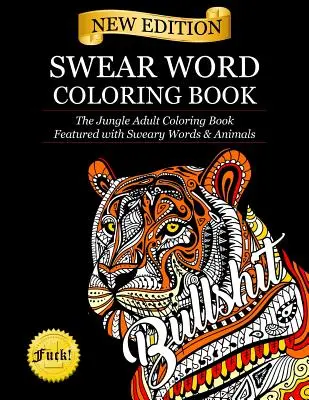 Kolorowanka z przekleństwami: Kolorowanka dla dorosłych w dżungli z przekleństwami i zwierzętami - Swear Word Coloring Book: The Jungle Adult Coloring Book featured with Sweary Words & Animals