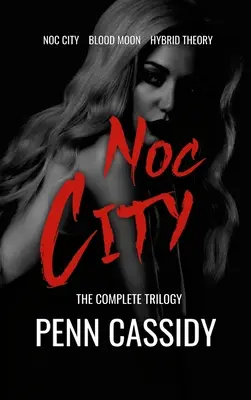 Noc City (kompletna trylogia) - Noc City (The Complete Trilogy)