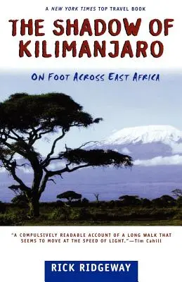 Cień Kilimandżaro: Pieszo przez Afrykę Wschodnią - The Shadow of Kilimanjaro: On Foot Across East Africa