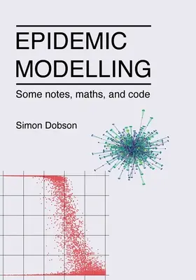 Modelowanie epidemii - kilka uwag, matematyka i kod - Epidemic modelling - Some notes, maths, and code