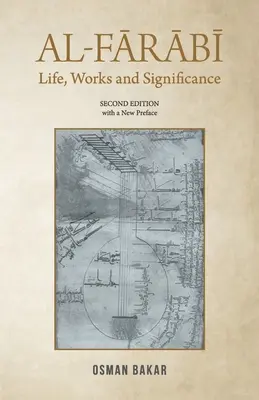 Al-Farabi: Życie, dzieła i znaczenie: DRUGA EDYCJA z nową przedmową - Al-Farabi: Life, Works and Significance: SECOND EDITION with a New Preface