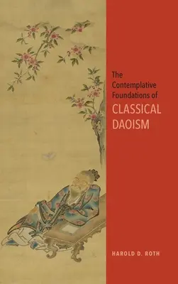 Kontemplacyjne podstawy klasycznego taoizmu - The Contemplative Foundations of Classical Daoism