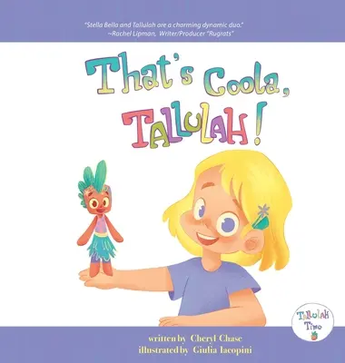 To jest Coola, Tallulah! - That's Coola, Tallulah!