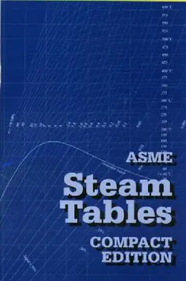 Tabele parowe Asme: wydanie kompaktowe - Asme Steam Tables Compact Edition