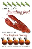 America's Founding Food: Historia gotowania w Nowej Anglii - America's Founding Food: The Story of New England Cooking