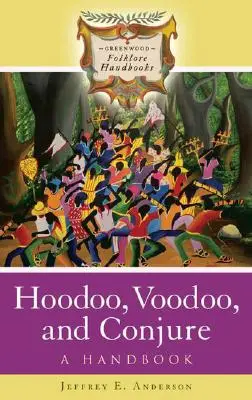 Hoodoo, Voodoo i Conjure: Podręcznik - Hoodoo, Voodoo, and Conjure: A Handbook