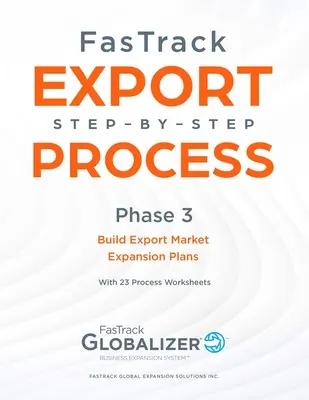 Proces FasTrack Export krok po kroku: Faza 3 - Tworzenie planów ekspansji na rynek eksportowy - FasTrack Export Step-By-Step Process: Phase 3 - Build Export Market Expansion Plans