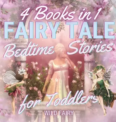 Bajki na dobranoc dla najmłodszych: 4 książki w 1 - Fairy Tale Bedtime Stories for Toddlers: 4 Books in 1