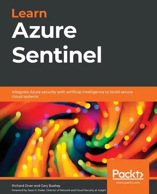 Poznaj usługę Azure Sentinel: Integracja zabezpieczeń platformy Azure ze sztuczną inteligencją w celu tworzenia bezpiecznych systemów w chmurze - Learn Azure Sentinel: Integrate Azure security with artificial intelligence to build secure cloud systems