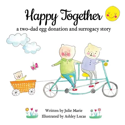 Happy Together, historia dawstwa komórek jajowych i macierzyństwa zastępczego dla dwóch ojców - Happy Together, a two-dad egg donation and surrogacy story