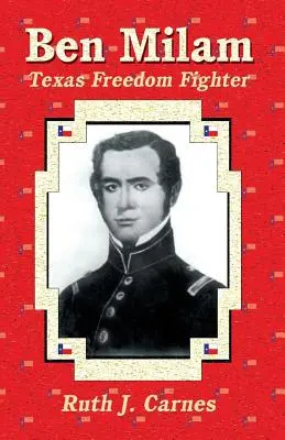 Ben Milam: Teksański bojownik o wolność - Ben Milam: Texas Freedom Fighter