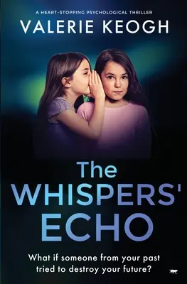 Echo szeptów: chwytający za serce thriller psychologiczny - The Whispers' Echo: a heart-stopping psychological thriller