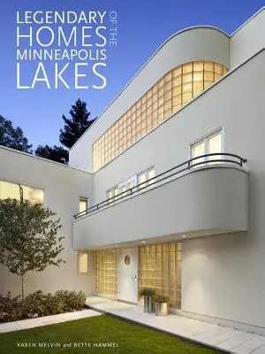 Legendarne domy nad jeziorami Minneapolis - Legendary Homes of the Minneapolis Lakes