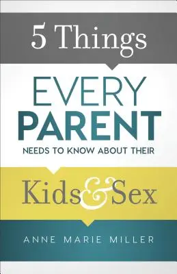 5 rzeczy, które każdy rodzic powinien wiedzieć o swoich dzieciach i seksie - 5 Things Every Parent Needs to Know about Their Kids and Sex