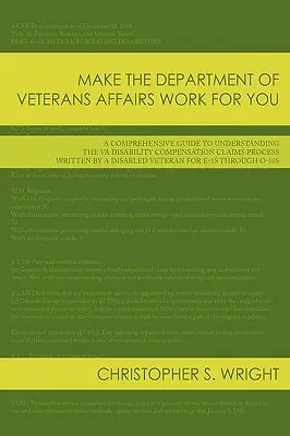 Spraw, aby Departament Spraw Weteranów pracował dla Ciebie: A Comprehensive Guide to Understanding the Va Disability Compensation Claims Process Napisany przez - Make the Department of Veterans Affairs Work for You: A Comprehensive Guide to Understanding the Va Disability Compensation Claims Process Written by