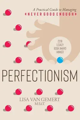 Perfekcjonizm: Praktyczny przewodnik po radzeniu sobie z tym, że nigdy nie jest wystarczająco dobrze - Perfectionism: A Practical Guide to Managing Never Good Enough
