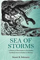 Morze burz: Historia huraganów na Karaibach od Kolumba do Katriny - Sea of Storms: A History of Hurricanes in the Greater Caribbean from Columbus to Katrina