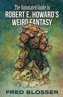 Przewodnik po weird fantasy Roberta E. Howarda z przypisami - The Annotated Guide to Robert E. Howard's Weird Fantasy