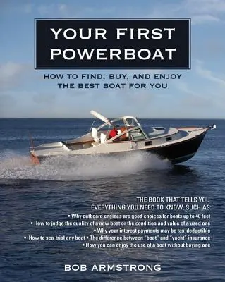 Twoja pierwsza motorówka: Jak znaleźć, kupić i cieszyć się najlepszą łodzią dla siebie - Your First Powerboat: How to Find, Buy, and Enjoy the Best Boat for You