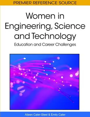 Kobiety w inżynierii, nauce i technologii: Wyzwania związane z edukacją i karierą - Women in Engineering, Science and Technology: Education and Career Challenges