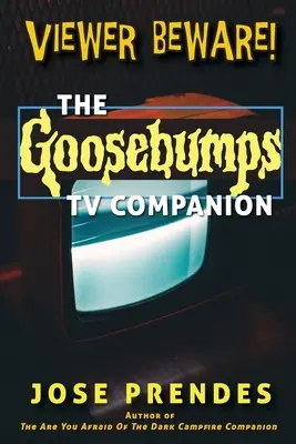 Uwaga widzowie! The Goosebumps TV Companion - Viewer Beware! The Goosebumps TV Companion