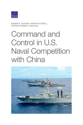 Dowodzenie i kontrola w amerykańskiej rywalizacji morskiej z Chinami - Command and Control in U.S. Naval Competition with China