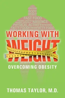 Praca z wagą: Przezwyciężanie otyłości - Working With Weight: Overcoming Obesity