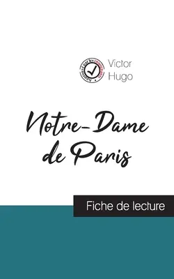 Notre-Dame de Paris autorstwa Victora Hugo (przewodnik po lekturze i pełna analiza dzieła) - Notre-Dame de Paris de Victor Hugo (fiche de lecture et analyse complte de l'oeuvre)