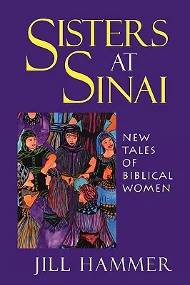 Siostry na Synaju: Nowe opowieści o biblijnych kobietach - Sisters at Sinai: New Tales of Biblical Women